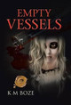Empty Vessels K M Boze 9781490713267