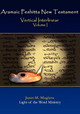 Aramaic Peshitta New Testament Vertical Interlinear Volume I by Janet M Magiera 9780967961385