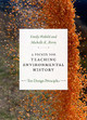 A Primer for Teaching Environmental History: Ten Design Principles by Emily Wakild