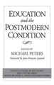 Education and the Postmodern Condition by Michael Peters 9780897893732
