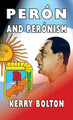 Peron and Peronism by Kerry Bolton 9780992736552