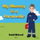My Mummy is a Paramedic by David McLeod 9780645457704