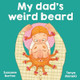 My Dad's Weird Beard by Suzanne Barton 9780648099321