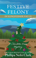 Festive Felony in Kingfisher Falls by Phillipa Nefri Clark 9780648013853