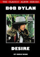 Classic Album Series: Bob Dylan Desire by Chris Wade 9780244393823