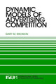 Dynamic Models of Advertising Competition: Open- and Closed-Loop Extensions by Gary M. Erickson 9780792391463