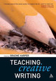 Teaching Creative Writing by Graeme Harper 9780826477279
