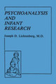 Psychoanalysis and Infant Research Joseph D. Lichtenberg (Private practice, Bethesda, Maryland, USA) 9780881631456