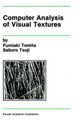 Computer Analysis of Visual Textures by Fumiaki Tomita 9780792391142