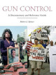 Gun Control: A Documentary and Reference Guide by Robert J. Spitzer 9780313345661