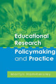 Educational Research, Policymaking and Practice by Martyn Hammersley 9780761974208