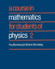 A Course in Mathematics for Students of Physics: Volume 2 by Paul Bamberg 9780521406505