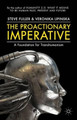 The Proactionary Imperative: A Foundation for Transhumanism by Steve Fuller 9781137302977