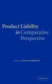 Product Liability in Comparative Perspective by Duncan Fairgrieve 9780521847230