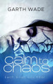 calm to chaos by Garth Wade 9780995375406