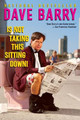 Dave Barry Is Not Taking This Sitting Down by Dave Barry 9780345444103