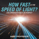 How Fast Is the Speed of Light? Children's Physics of Energy by Baby Professor 9781541902466
