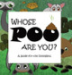 Whose POO are you? A guide for tiny zoologists. by Clio Gates Foale 9780648797012