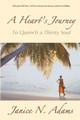 A Heart's Journey: To Quench a Thirsty Soul by Janice N. Adams 9780981452104