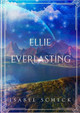 Ellie Everlasting Isabel Scheck 9780244172879