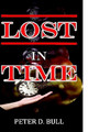 LOST IN TIME Peter D. Bull 9780244301866