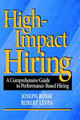 High-Impact Hiring: A Comprehensive Guide to Performance-Based Hiring by Joseph G. Rosse 9780787909956