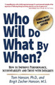 Who Will Do What by When?: How to Improve Performance, Accountability and Trust with Integrity by Tom Hanson 9780972419444