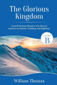 The Glorious Kingdom by William Thomas 9780788030802