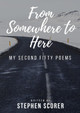 From Somewhere to Here by Stephen Scorer 9780244719050