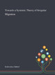 Towards a Systemic Theory of Irregular Migration by Gabriel Echeverria 9781013276811