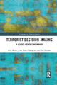 Terrorist Decision-Making: A Leader-Centric Approach Alex Mintz 9781032082363