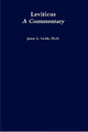 Leviticus, a Commentary by Ph.D., James E. Smith 9780359067718