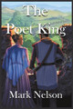 The Poet King Mark Nelson, PhD (Univ of Memphis) 9780997118865