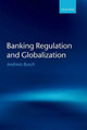 Banking Regulation and Globalization by Andreas Busch 9780199655571