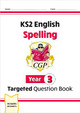 KS2 English Year 3 Spelling Targeted Question Book (with Answers) CGP Books 9781782941279