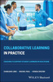 Collaborative Learning in Practice: Coaching to Support Student Learners in Healthcare by Charlene Lobo
