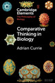 Comparative Thinking in Biology by Adrian Currie