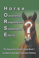 Horse Ownership Responsible Sustainable Ethical: The Equicentral System Series Book 1 by Jane Myers 9780994156174