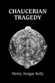 Chaucerian Tragedy by Professor Henry Ansgar Kelly 9780859916042