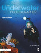 The Underwater Photographer by Martin Edge