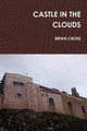 Castle in the Clouds by Brian Cross 9780955855931