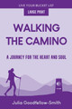Walking the Camino: A Journey for the Heart and Soul (Large Print) by Julia Goodfellow-Smith 9780863194924