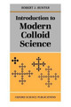 Introduction to Modern Colloid Science by Robert J. Hunter 9780198553861