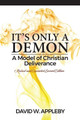 It's Only a Demon: A Model of Christian Deliverance by David W Appleby 9780692912911