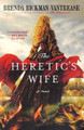 The Heretic's Wife by Brenda Rickman Vantrease 9780312573515