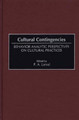Cultural Contingencies: Behavior Analytic Perspectives on Cultural Practices by Peter A. Lamal 9780275957766