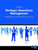 Strategic Operations Management Steve Brown (University of Southampton, UK) 9781138566132