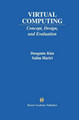 Virtual Computing: Concept, Design, and Evaluation by Dongmin Kim 9780792374824