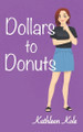 Dollars to Donuts by Kathleen Kole 9780986895647
