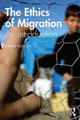 The Ethics of Migration: An Introduction Adam Hosein 9781138659520